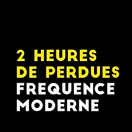 Naissance du studio Fréquence Moderne et du podcast "2 heures de perdues"
