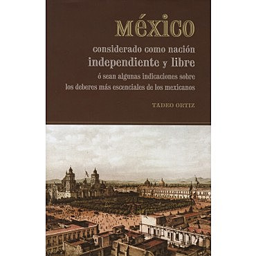 México considerado como nación independiente y libre
