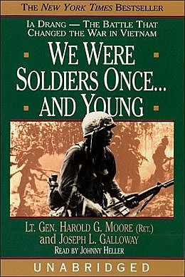 We Were Soldiers Once... and Young by- Joespeh L. Galloway and Harold G Moore