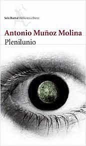 “Plenilunio” Antonio Muñoz Molina.