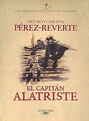 CAPITÁN ALATRISTE ( Arturo P.Reverte)