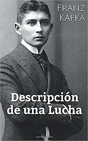"Descripción de una lucha" Franz Kafka