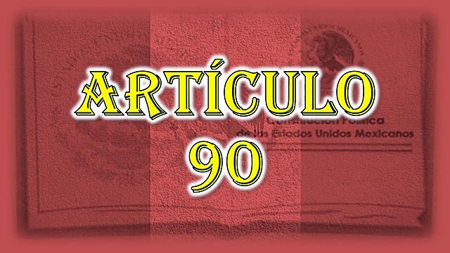 El artículo 90 Constitucional 1981