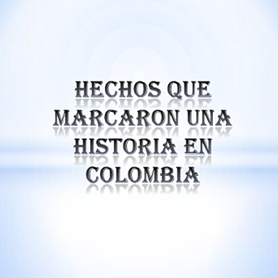 Timeline: Hechos Colombia-Sociales