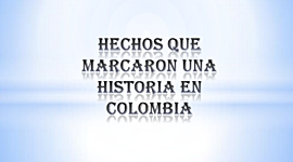 Timeline: Hechos Colombia-Sociales