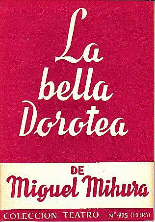 La bella Dorotea. (Miguel Mihura)