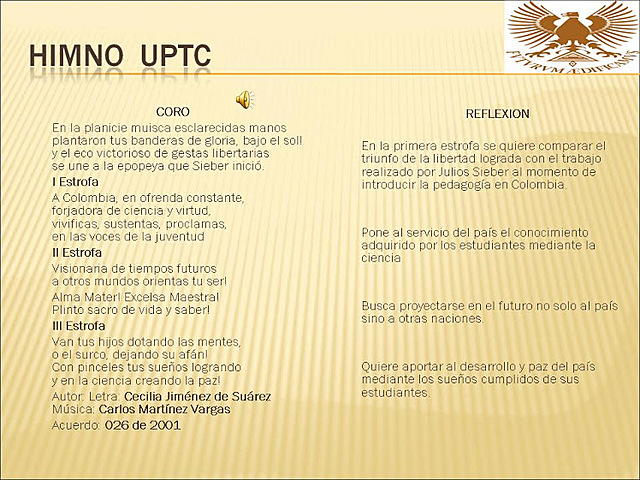 bajo el acuerdo 026 de 2001 se crea el himno de la U.P.T.C.