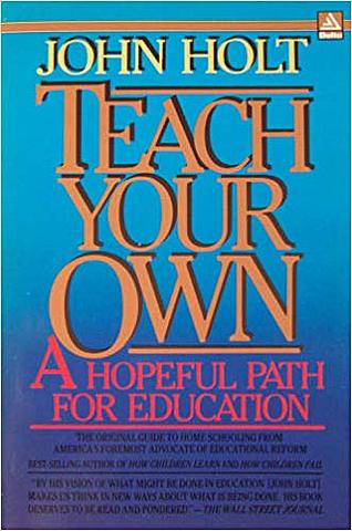 Teach Your Own: A Hopeful Path for Education is released