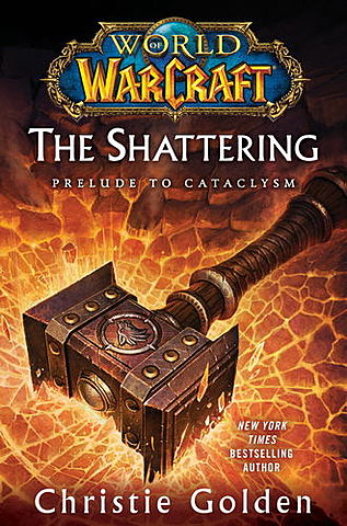 World of Warcraft: The Shattering: Prelude to Cataclysm