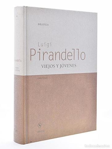 VIEJOS Y JÓVENES- LUIGI PIRANDELLO
