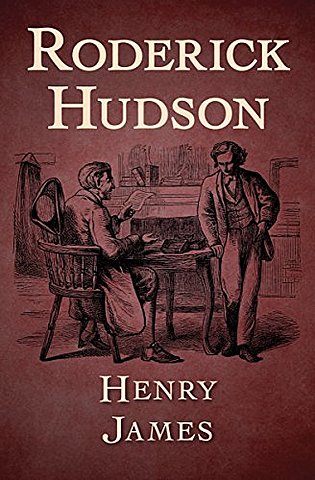 RODERICK HUDSON- HENRY JAMES