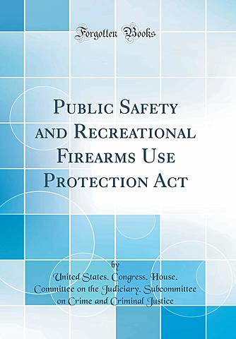Public Safety and Recreational Firearms Use Protection Act