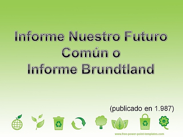 Informe Brundtland "Nuestro futuro en común"