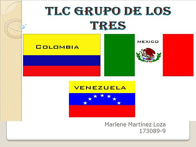2. Tratado de Libre Comercio del Grupo de los Tres (México, Colombia y Venezuela)