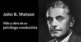 John B. Watson padre del Conductismo