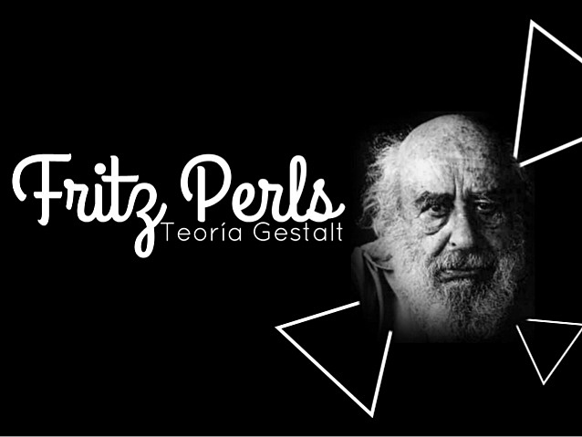 FRITZ PERLS - GESTALT