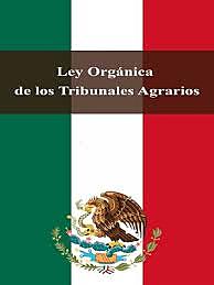 LEY AGRARIA Y LEY ORGÁNICA DE LOS TRIBUNALES AGRARIOS