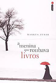 A Menina que Roubava Livros - Markus Zusak