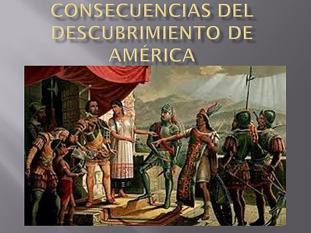 CONSECUENCIAS DO DESCUBRIMIENTO DE AMÉRICA