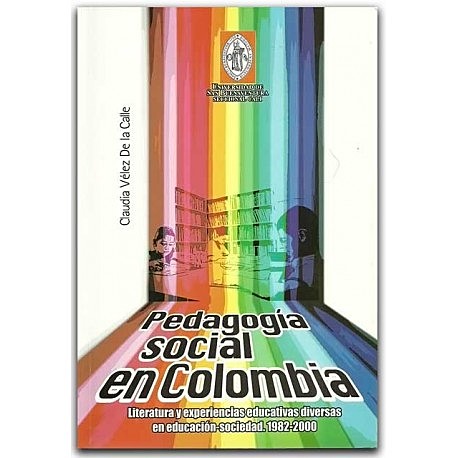 Pedagogía social en Colombia. Claudia Velez de la calle.