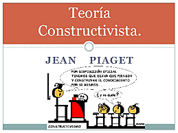 Teoría Constructivista.