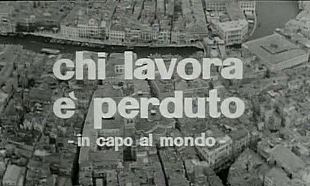 Chi lavora è perduto
