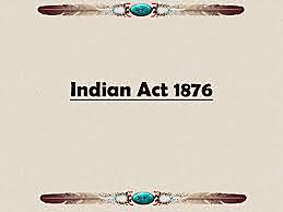 The Creation of the Indian Act