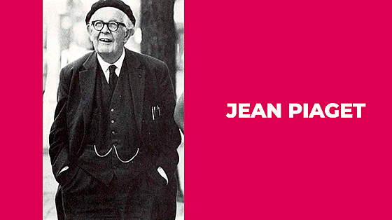 JEAN PIAGET - CONSTRUCTIVISTA / 1930