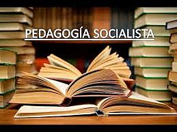 PEDAGOGÍA SOCIALISTA