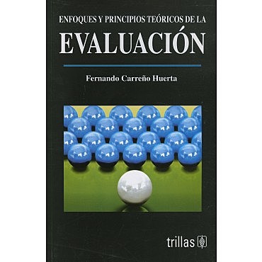 Carreño: Entendía la evaluación como un proceso organizado que permite la obtención de información útil para apoyar la toma de decisiones.