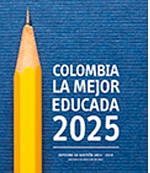 COLOMBIA TIENE COMO META SER EL PAÍS MÁS EDUCADO DE AMÉRICA LATINA EN EL 2025.