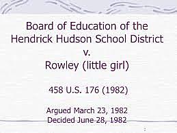 Board of Education of the Hendrick Hudson Central School District v. Rowley (Judicial Law)