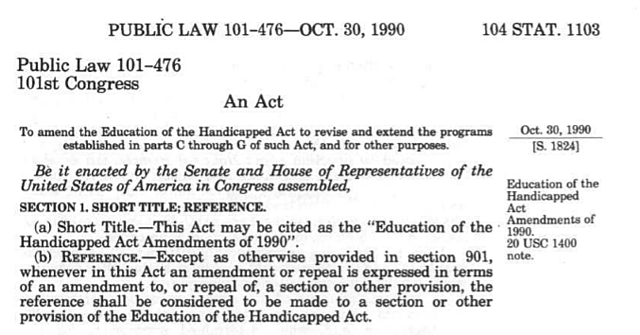 Public Law 101-476 Education of the Handicapped Act Amendments of 1990
