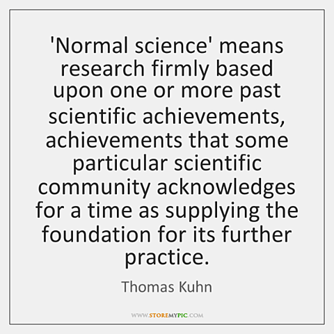 Thomas Kuhn 18 July 1922 - 17 June 1996 (The Essential Tension)