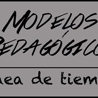Timeline: HISTORIA DE LOS MODELOS PEDAGÓGICOS