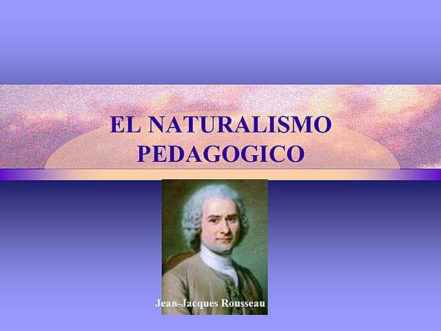 NATURALISMO PEDAGÓGICO SIGLO XVIII