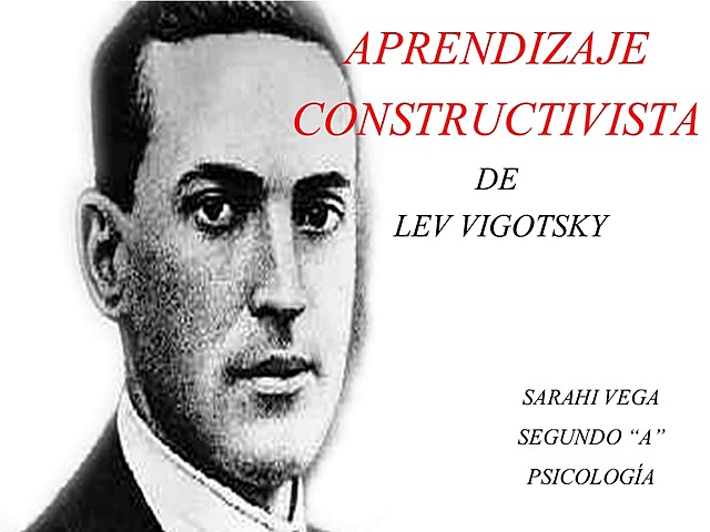 LEV VIGOTSKY,CONSTRUCTIVISTA