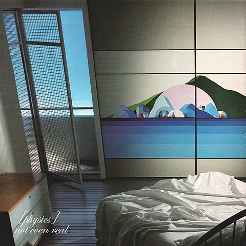 Not Even Real by [PHYSICS]