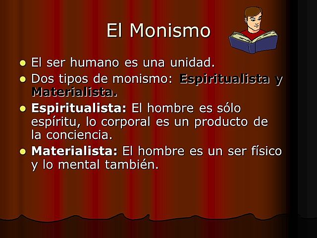 Principio epistemológico: monismo físico.