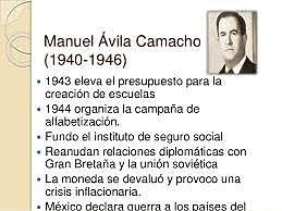 Estado Benefactor / Módelo de Sustitución de importaciones y crecimiento hacia adentro (Periodo 1940-1946 Presidente Manuel Ávila Camacho)