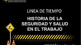 Timeline: LINEA DE TIEMPO DE LA HISTORIA DE LA SEGURIDAD Y SALUD EN EL TRABAJO