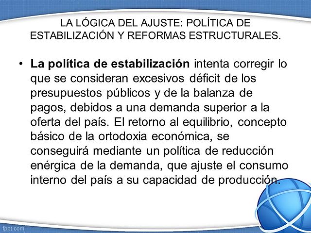 Se generó una serie de programas de ajuste y estabilización.