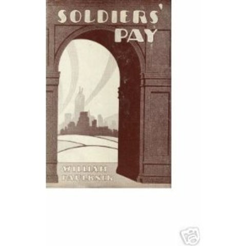Soldiers Pay, The Sound and the Fury,  and As I lay Dying by William Faulkner