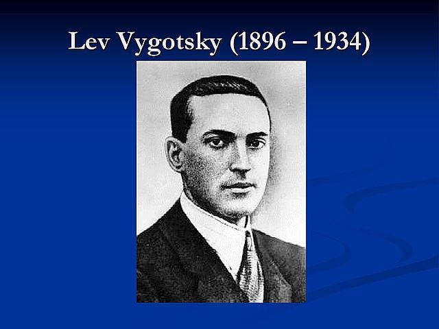 Lev Vigotsky (1896 - 1934)