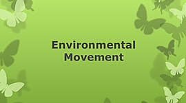 Timeline: ESS 1.1: History of the Environmental Movement