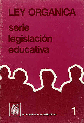 Es aprobada por el poder legislativo la Ley Organica del IPN