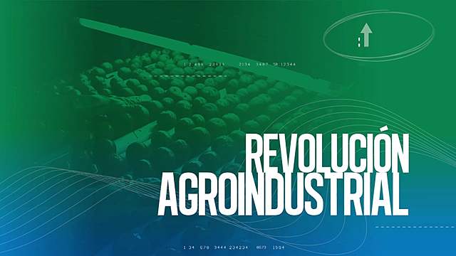 La "revolución" Agroindustrial