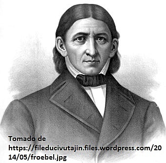 Friedrich Fröbel (1872-1852). Schwarzburg-Rudolstadt (Turingia), Idealista