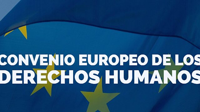 Convenio Europeo de Derechos Humanos