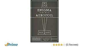 The enigma of the aerofoil; rival theories in aerodynamics